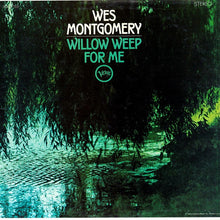 Laden Sie das Bild in den Galerie-Viewer, Wes Montgomery : Willow Weep For Me (LP, Album, Club)
