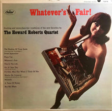 Laden Sie das Bild in den Galerie-Viewer, The Howard Roberts Quartet : Whatever&#39;s Fair (LP, Album, Mono, Scr)
