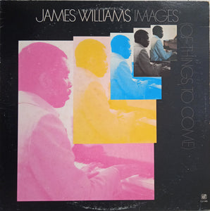 James Williams (2) : Images (Of Things To Come) (LP, Album)