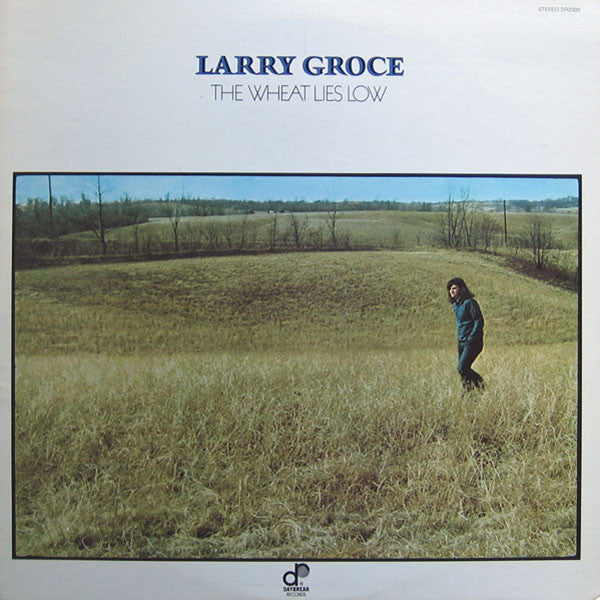 Larry Groce : The Wheat Lies Low (LP, Album)