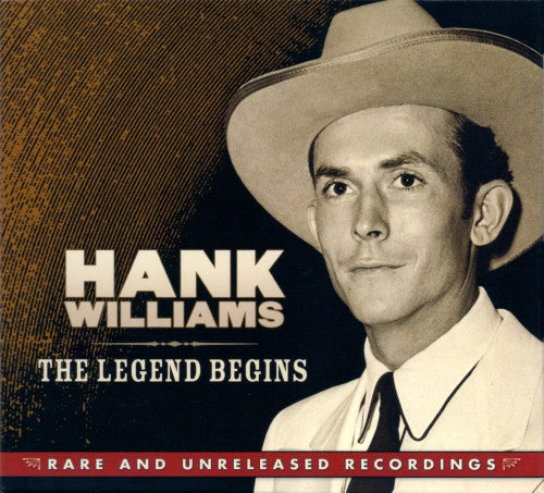 Hank Williams : The Legend Begins: Rare And Unreleased Recordings (3xCD, Comp)