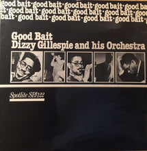 Laden Sie das Bild in den Galerie-Viewer, Dizzy Gillespie And His Orchestra : Good Bait (LP, RE)
