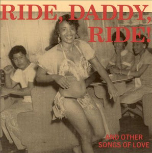 Various : Ride, Daddy, Ride! (And Other Songs Of Love) (CD, Comp)