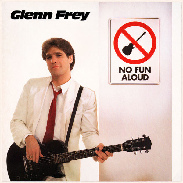 Glenn Frey : No Fun Aloud (LP, Album, AR )