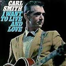 Carl Smith (3) : I Want To Live And Love (LP, Album, Ind)