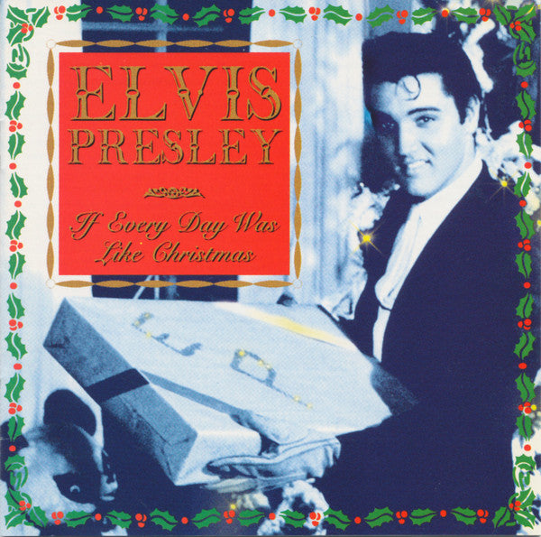 Elvis Presley : If Every Day Was Like Christmas (CD, Comp, RP, Cin)