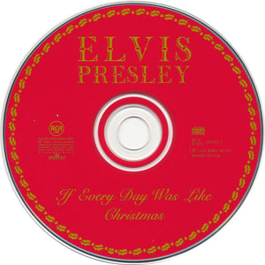 Elvis Presley : If Every Day Was Like Christmas (CD, Comp, RP, Cin)