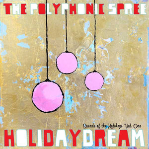 The Polyphonic Spree : Holidaydream (Sounds Of The Holidays Vol. One) (CD, Album)