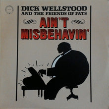 Laden Sie das Bild in den Galerie-Viewer, Dick Wellstood And The Friends Of Fats : Ain&#39;t Misbehavin&#39; (LP)
