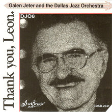 Load image into Gallery viewer, Galen Jeter And The Dallas Jazz Orchestra* : Thank You, Leon (CD, Album)
