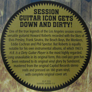 The Howard Roberts Quartet : H.R. Is A Dirty Guitar Player (LP, Album, RE, RM, 180)