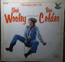 Laden Sie das Bild in den Galerie-Viewer, Sheb Wooley And Ben Colder : Greatest Hits Of Sheb Wooley Or Do You Say Ben Colder (2xLP, Comp)
