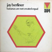 Laden Sie das Bild in den Galerie-Viewer, Jay Berliner : Bananas Are Not Created Equal (LP, Album)
