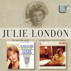 Julie London : The End Of The World / Nice Girls Don't Stay For Breakfast (CD, Comp, RM)