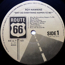 Laden Sie das Bild in den Galerie-Viewer, Roy Hawkins : Why Do Everything Happen To Me (LP, Comp, Mono)

