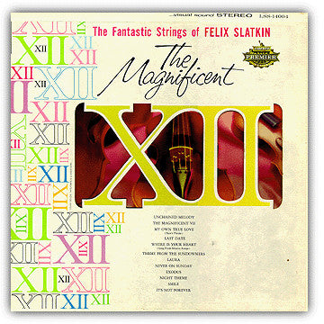 The Fantastic Strings Of Felix Slatkin : The Magnificent XII (LP, Album)