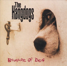 Load image into Gallery viewer, The Hangdogs : Beware Of Dog (CD, Album)
