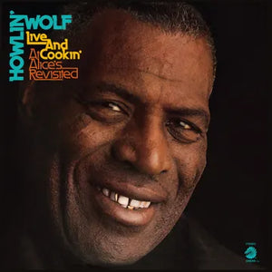 RECORD STORE DAY 2023 > Howlin' Wolf - Live and Cookin' At Alice's Revisited