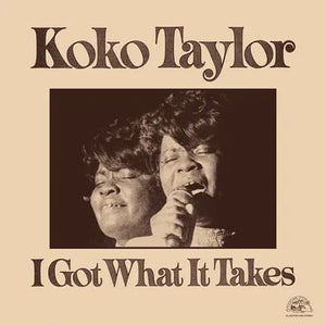 RECORD STORE DAY 2023 > Koko Taylor - I Got What It Takes