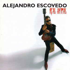 Alejandro Escovedo : Real Animal (CD, Album)