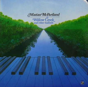 Marian McPartland : Willow Creek And Other Ballads (LP)