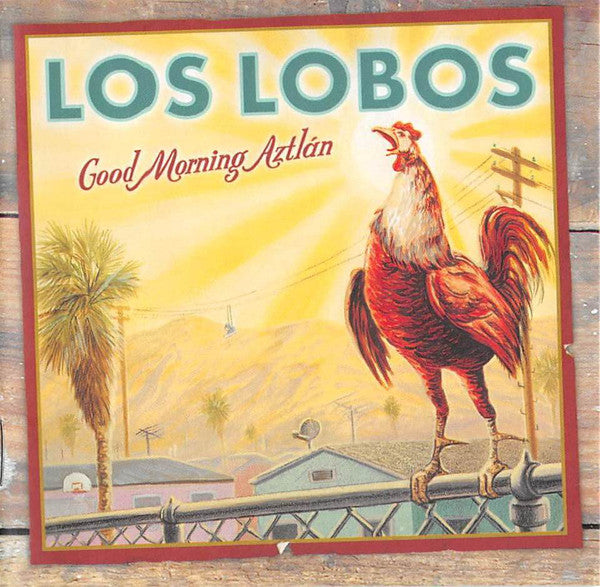 Los Lobos : Good Morning Aztlán (2xCD, Album, Enh)
