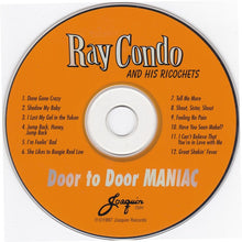 Laden Sie das Bild in den Galerie-Viewer, Ray Condo And His Ricochets : Door To Door Maniac (CD, Album)
