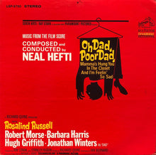 Laden Sie das Bild in den Galerie-Viewer, Neal Hefti : Oh Dad, Poor Dad, Mamma&#39;s Hung You In The Closet And I&#39;m Feelin&#39; So Sad - Music From The Film Score (LP, Album)
