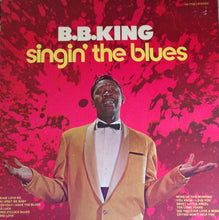 Laden Sie das Bild in den Galerie-Viewer, B.B. King : Singin&#39; The Blues (LP, Comp, RE)

