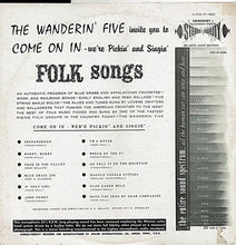 Load image into Gallery viewer, The Wanderin&#39; Five : Come On In!!! We&#39;re Pickin&#39; And Singin&#39; Folk Songs (LP)
