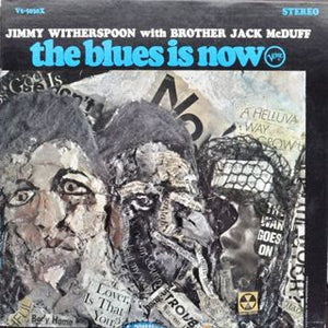 Jimmy Witherspoon With Brother Jack McDuff : The Blues Is Now (LP)