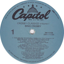 Laden Sie das Bild in den Galerie-Viewer, Bing Crosby : Crosby Classics Volume I (LP, Album, Mono, RE)
