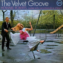 Load image into Gallery viewer, Howard Roberts : The Velvet Groove (LP, Album, Mono)
