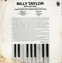 Load image into Gallery viewer, Billy Taylor : I Wish I Knew How It Would Feel To Be Free (LP, Album)
