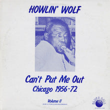 Laden Sie das Bild in den Galerie-Viewer, Howlin&#39; Wolf : Can&#39;t Put Me Out (Chicago 1956-72 Volume II) (LP, Comp)
