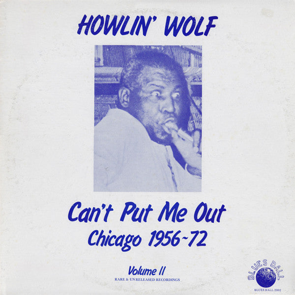 Howlin' Wolf : Can't Put Me Out (Chicago 1956-72 Volume II) (LP, Comp)