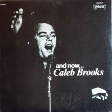 Load image into Gallery viewer, Caleb Brooks : And Now... Caleb Brooks (LP)
