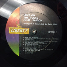 Charger l&#39;image dans la galerie, Julie London : Love On The Rocks (LP, Album, Mono)
