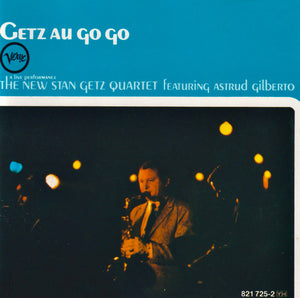 The New Stan Getz Quartet Featuring Astrud Gilberto : Getz Au Go Go (CD, Album, RE)