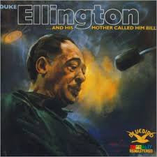 Duke Ellington And His Orchestra : "...And His Mother Called Him Bill" (CD, Album, RE)