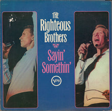 Laden Sie das Bild in den Galerie-Viewer, The Righteous Brothers : Sayin&#39; Somethin&#39; (LP, Album)

