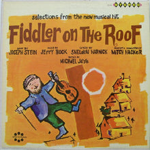 Laden Sie das Bild in den Galerie-Viewer, Jerry Bock / Sheldon Harnick, Mitch Hacker, Michael Jaye (3) : Fiddler On The Roof (Selections From The New Musical Hit) (LP, Album)
