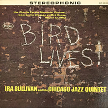 Load image into Gallery viewer, Ira Sullivan And The Chicago Jazz Quintet : Bird Lives (LP, Album)

