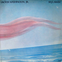 Laden Sie das Bild in den Galerie-Viewer, Grover Washington, Jr. : Skylarkin&#39; (LP, Album)
