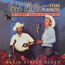 Laden Sie das Bild in den Galerie-Viewer, Bob Wills &amp; His Texas Playboys : The Tiffany Transcriptions Vol. 3: Basin Street Blues (LP, Album, Mono, RE)
