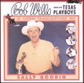 Bob Wills & His Texas Playboys : The Tiffany Transcriptions Vol. 6: Sally Goodin (LP, Comp, Mono, RE)