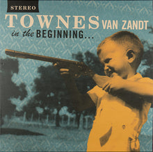 Laden Sie das Bild in den Galerie-Viewer, Townes Van Zandt : In The Beginning... (LP, Album, Comp)

