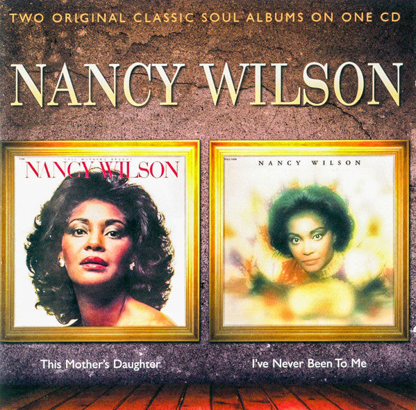 Nancy Wilson : This Mother's Daughter / I've Never Been To Me (CD, Comp)