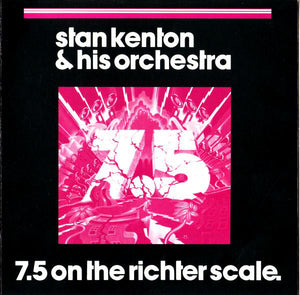 Stan Kenton & His Orchestra* : 7.5 On The Richter Scale. (CD, Album, RE)