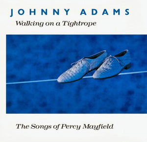 Johnny Adams : Walking On A Tightrope: The Songs Of Percy Mayfield (CD, Album)